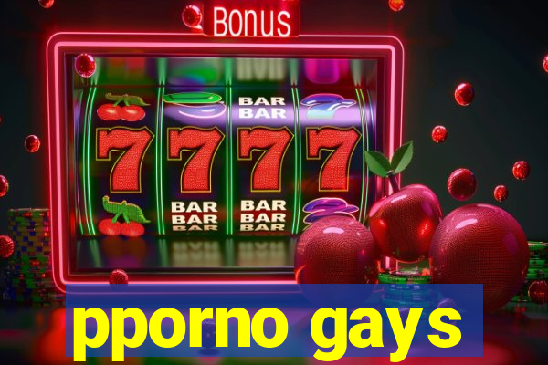 pporno gays